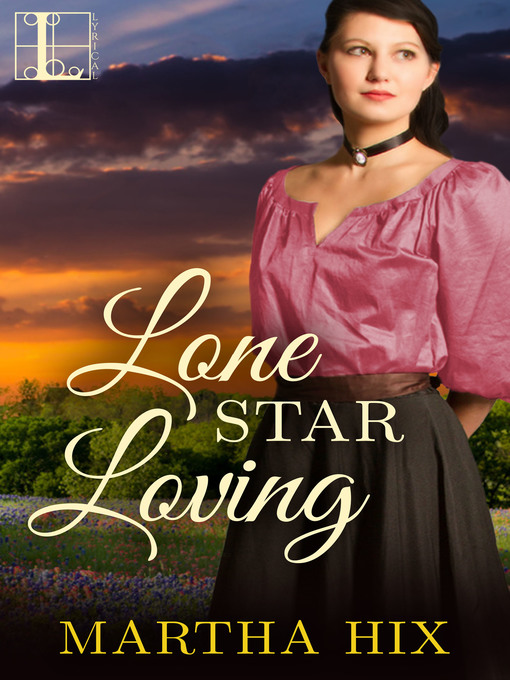 Title details for Lone Star Loving by Martha Hix - Available